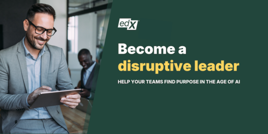 Become a disruptive leader. Help your teams find purpose in the age of AI.