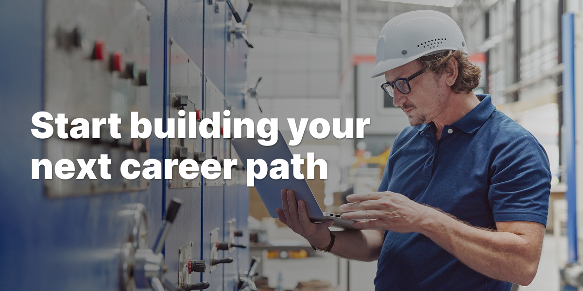 Start building your next career path