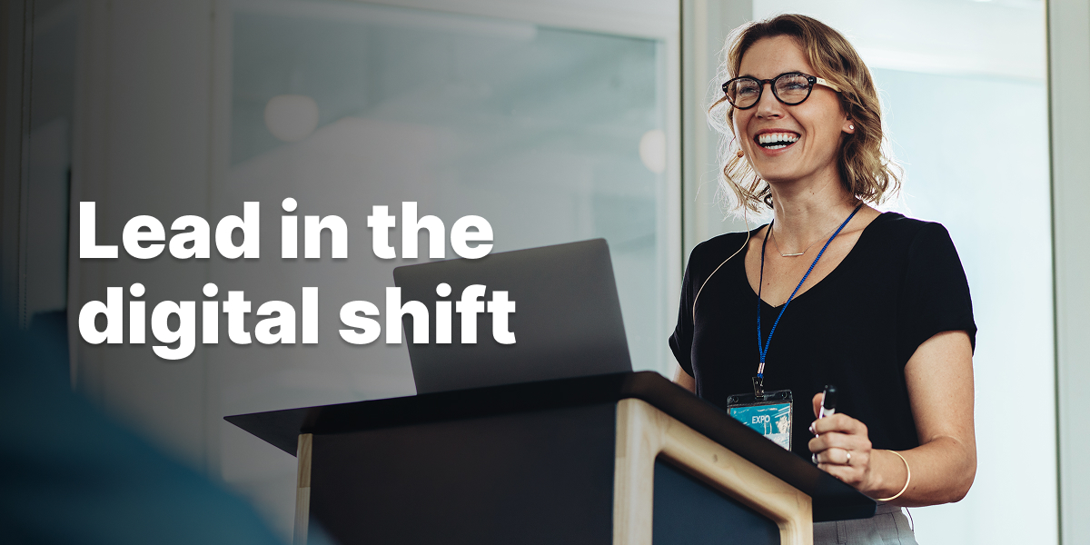 Lead in the digital shift