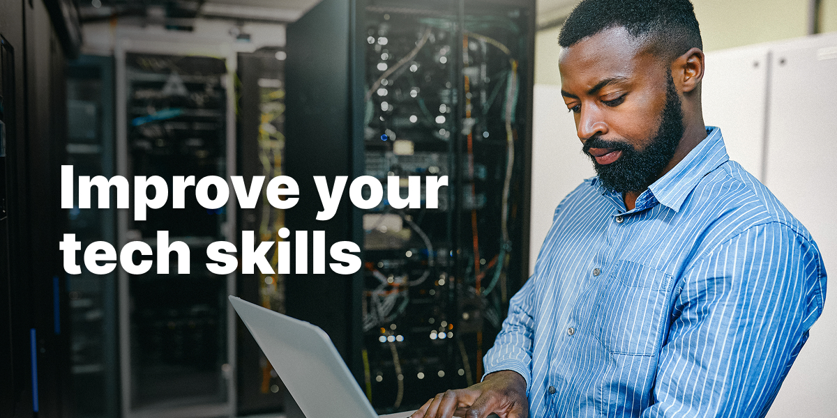 Improve your tech skills